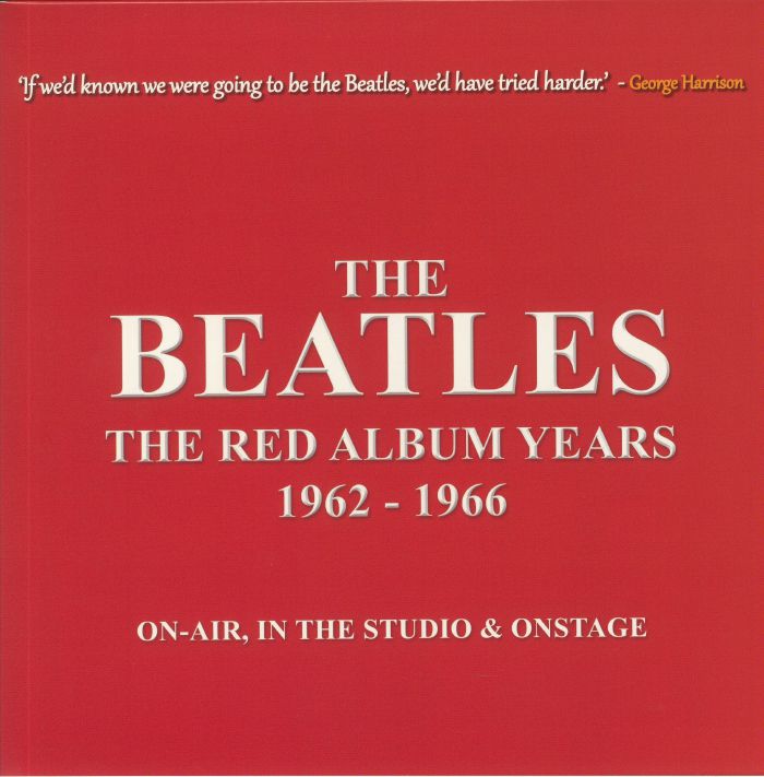 The Beatles The Red Album Years 1962 1966: On Air In The Studio and Onstage