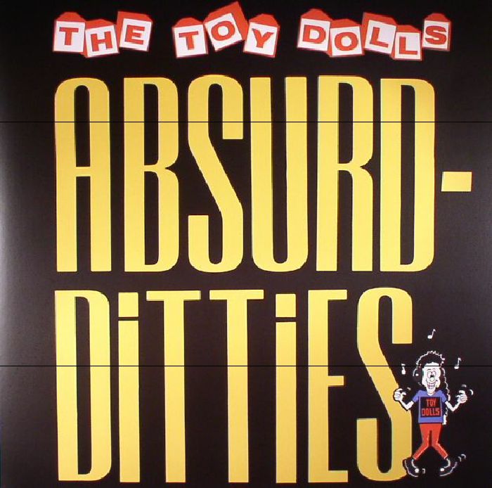 The Toy Dolls Absurd Ditties (reissue)