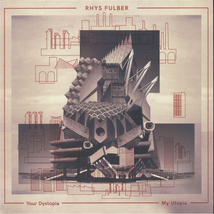 Rhys Fulber Your Dystopia My Uptopia