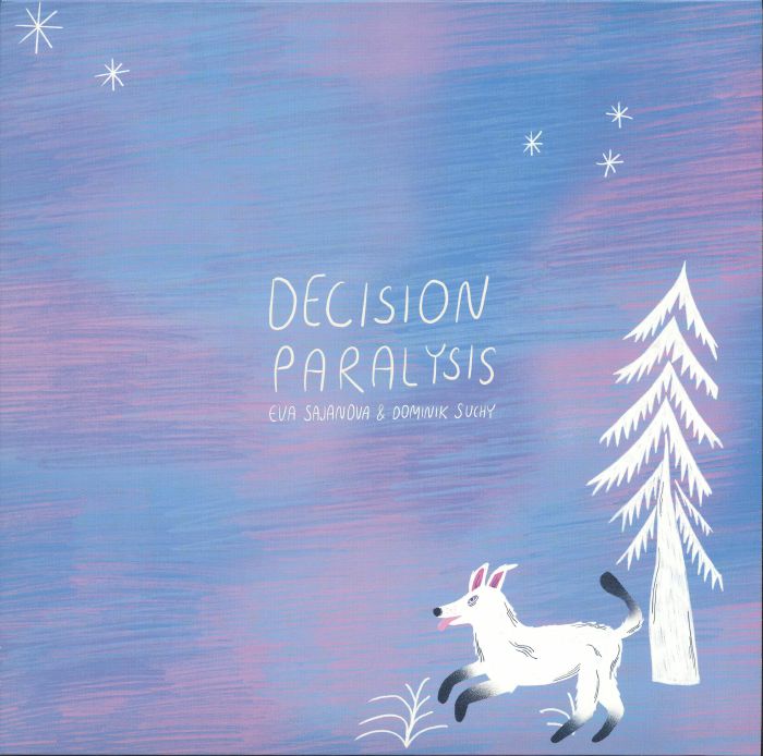 Eva Sajanova | Dominik Suchy Decision Paralysis