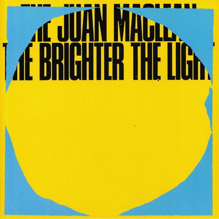 The Juan Maclean The Brighter The Light