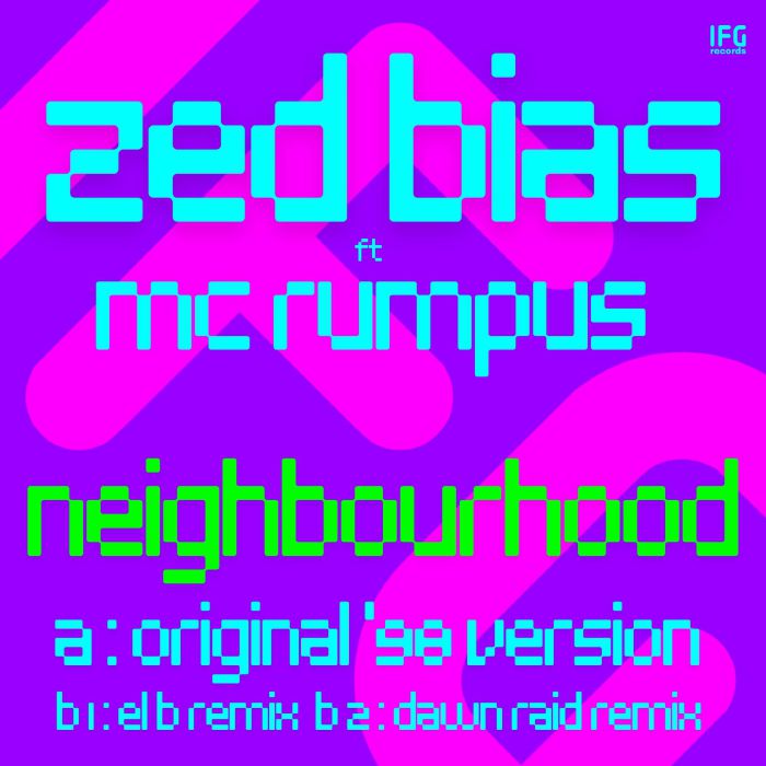 Zed Bias | Mc Rumpus Neighbourhood (feat El B, Dawn Raid remixes)