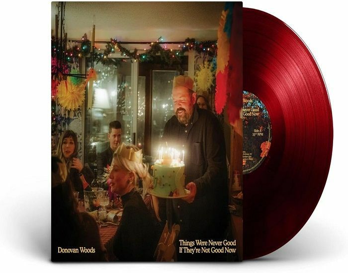Donovan Woods – Things Were Never Good If Theyre Not Good Now vinyl cover
