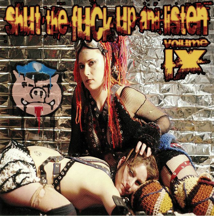 Various Artists Shut The Fuck Up & Listen Vol IX