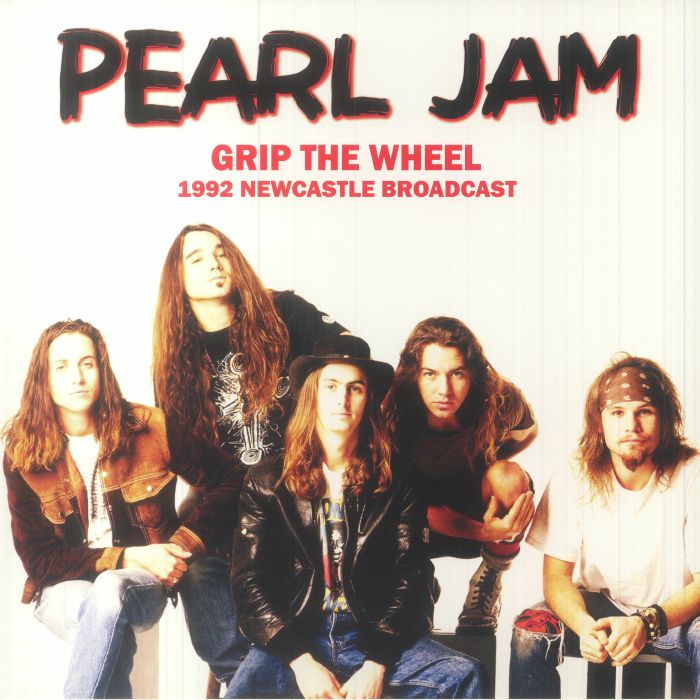 Pearl Jam Grip The Wheel: 1992 Newcastle Broadcast