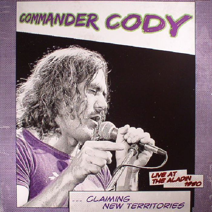 Commander Cody Claiming New Territories: Live At The Aladin 1980 (Record Store Day 2017)