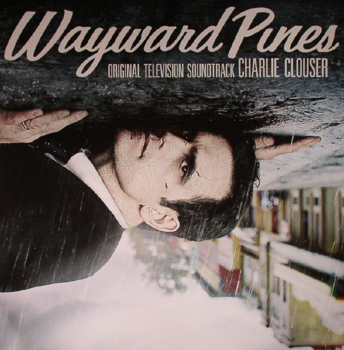 Charlie Clouser Wayward Pines (Soundtrack)