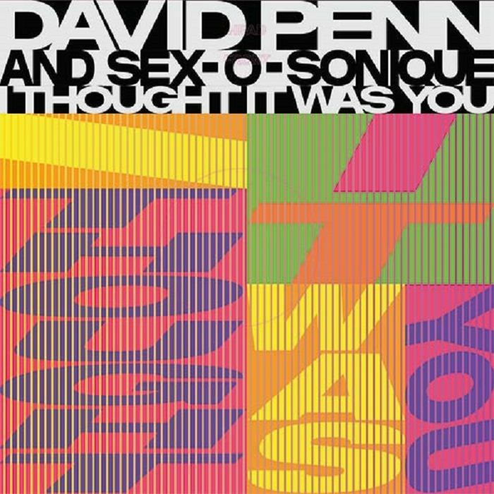 David Penn | Sex O Sonique I Thought It Was You