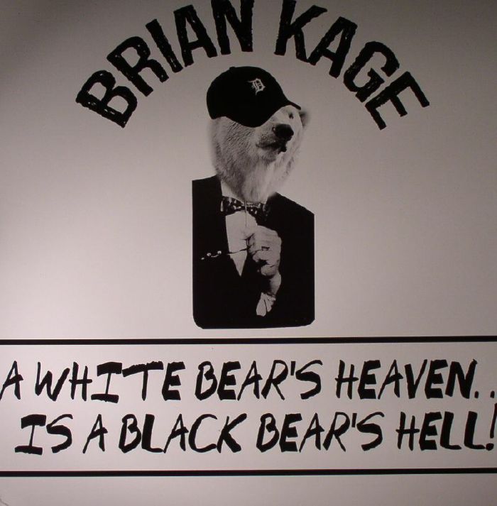 Brian Kage A White Bears Heaven Is A Black Bears Hell!