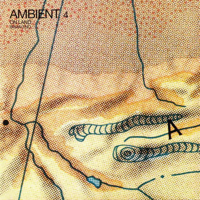 Brian Eno Ambient 4: On Land