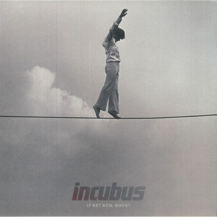 Incubus – If Not Now When vinyl cover