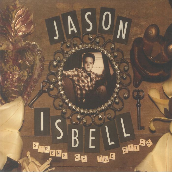 Jason Isbell Sirens Of The Ditch