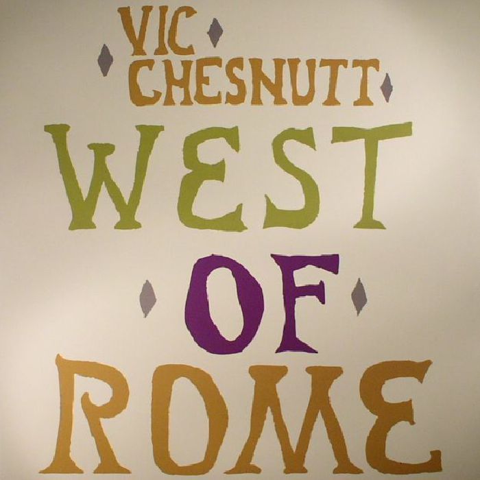 Vic Chesnutt West Of Rome (Record Store Day 2017)