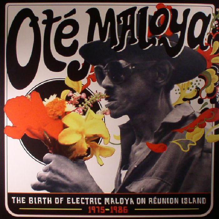 Various Artists Ote Maloya: The Birth Of Electric Maloya In La Reunion 1975 1986