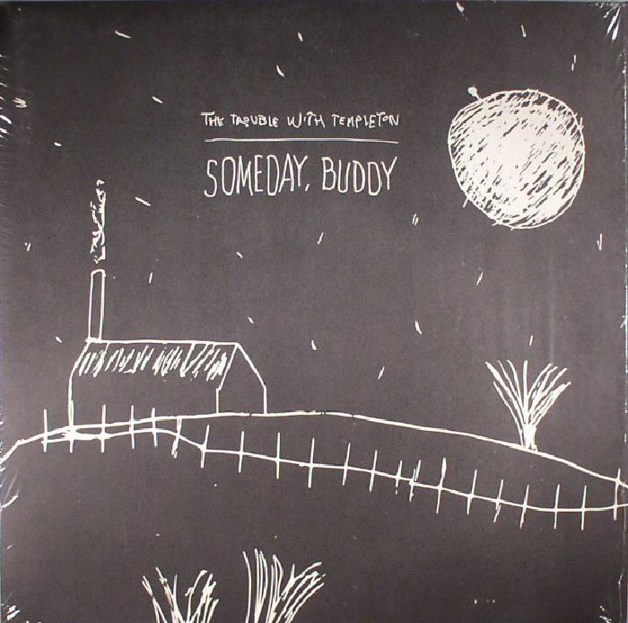 The Trouble With Templeton Someday Buddy