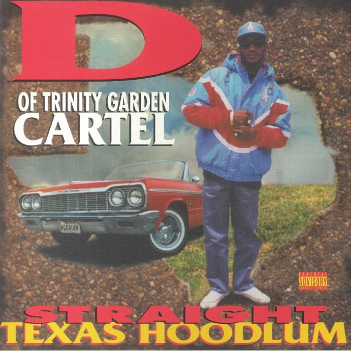 D Of Trinity Garden Cartel Straight Texas Hoodlum