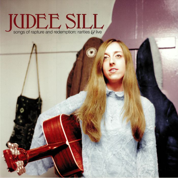 Judee Sill Songs Of Rapture and Redemption: Rarities and Live