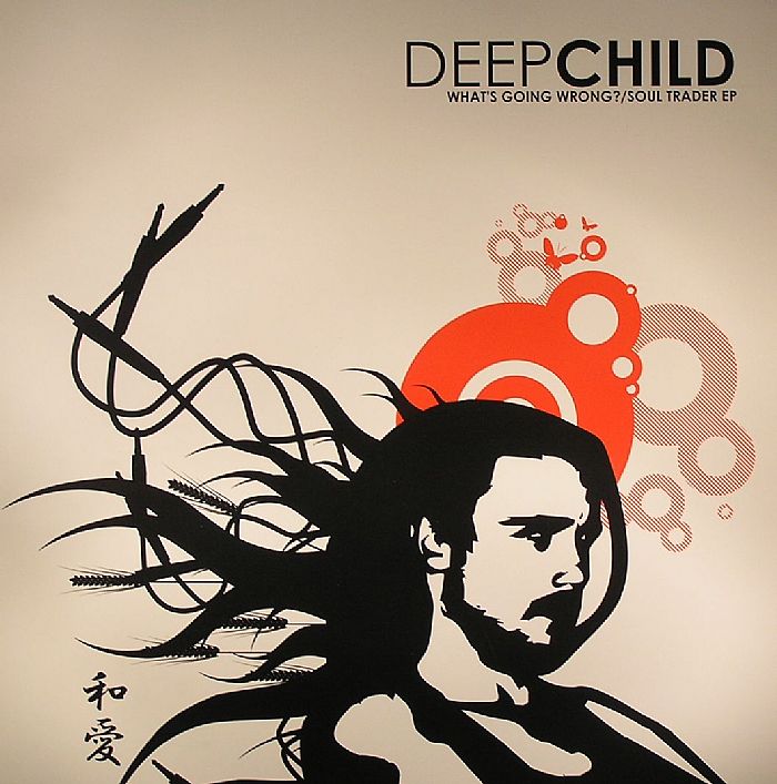 Deepchild Whats Going Wrong/Soul Trader EP