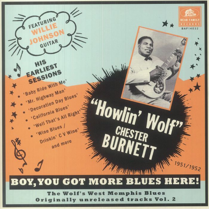 Howlin Wolf Boy You Got More Blues Here! The Wolfs West Memphis Blues: Originally Unreleased Tracks Vol 2