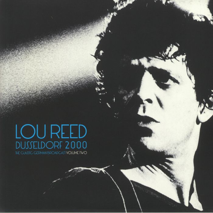 Lou Reed Dusseldorf 2000: The Classic German Broadcast Volume Two