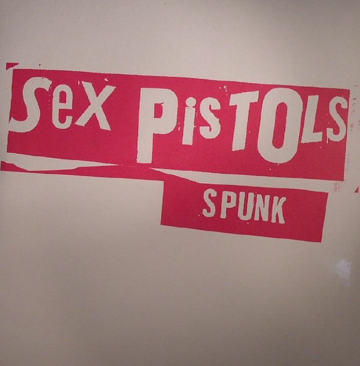 Sex Pistols Spunk (Record Store Day 2015)