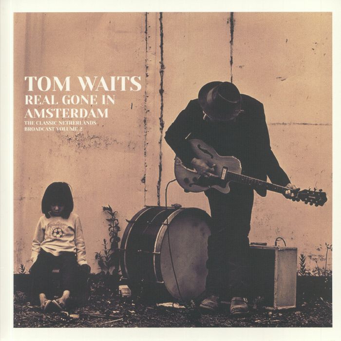 Tom Waits Real Gone In Amsterdam: The Classic Netherlands Broadcast Volume 2