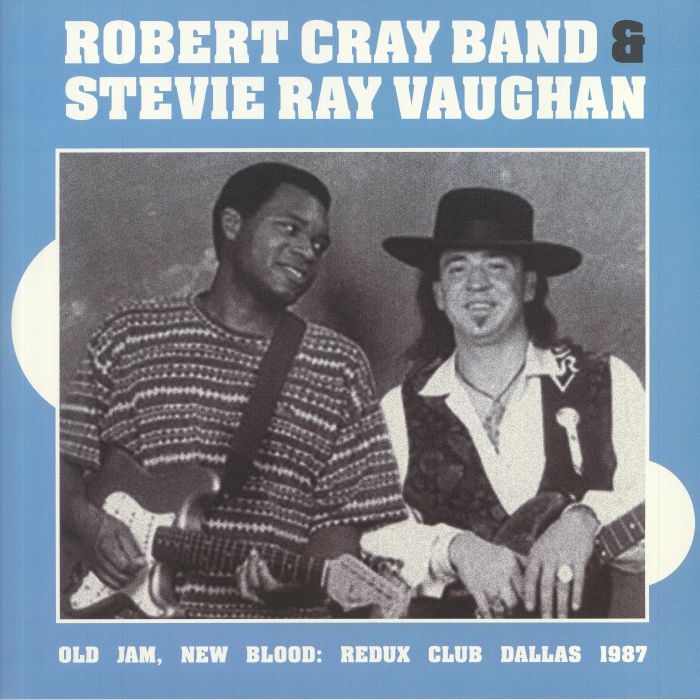 Robert Cray Band | Stevie Ray Vaughan Old Jam New Blood: Redux Club Dallas 1987