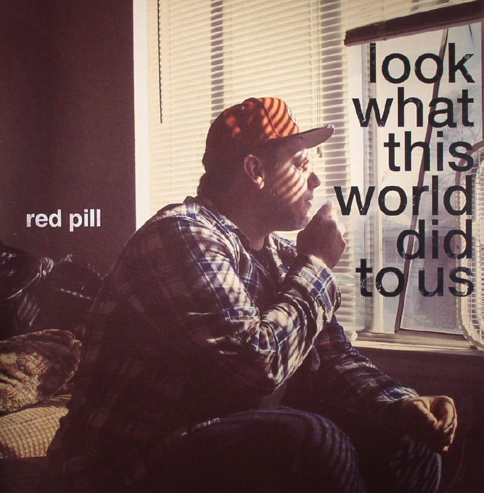 Red Pill Look What This World Did To Us