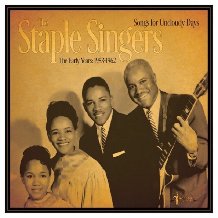 The Staple Singers Songs For An Uncloudy Day: The Early Years 1953 1962