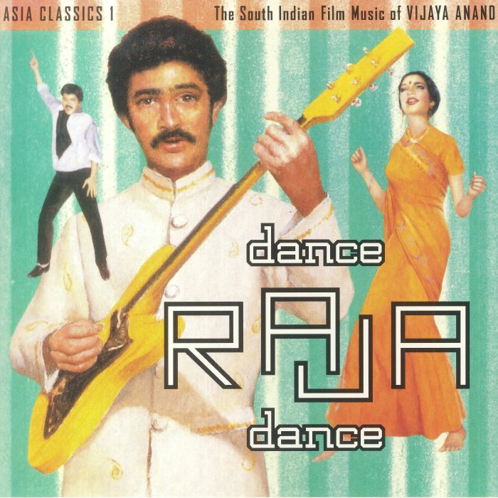 Vijaya Anand Asia Classics 1: The South Indian Film Music Of Vijaya Anand Dance Raja Dance