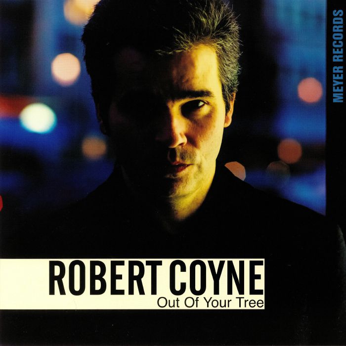 Robert Coyne Out Of Your Tree