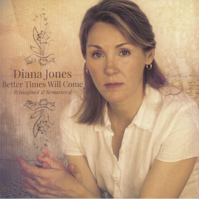 Diana Jones Better Times Will Come (reimagined and remastered)