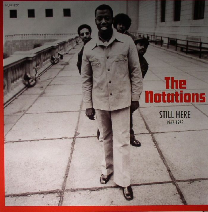 The Notations Still Here: 1967 1973