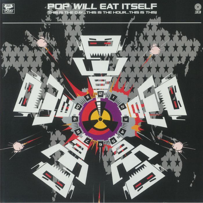 Pop Will Eat Itself This Is The Day This Is The Hour This Is This! (30th Anniversary Expanded Edition)