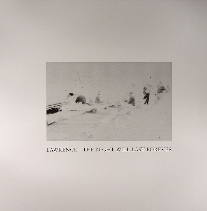 Lawrence The Night Will Last Forever (remixes)
