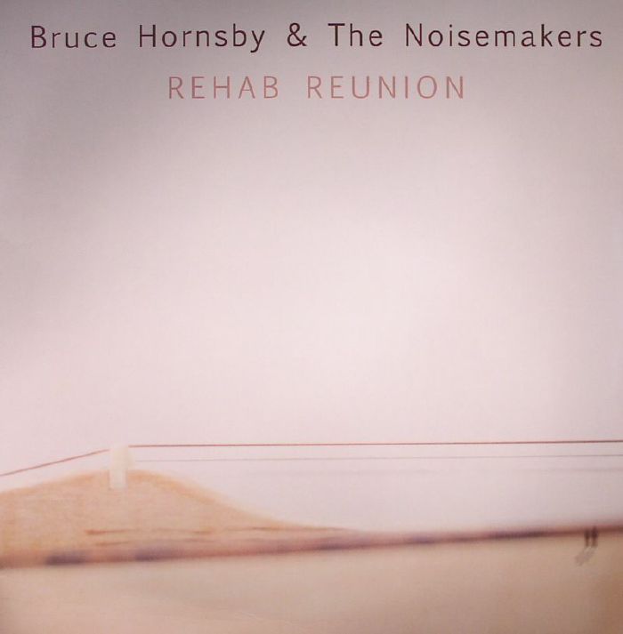 Bruce Hornsby | The Noisemakers Rehab Reunion