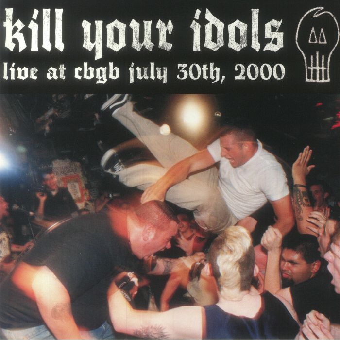 Kill Your Idols Live At CBGB