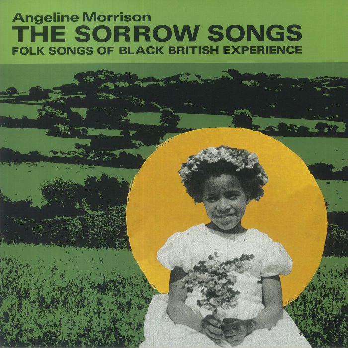 Angeline Morrison The Sorrow Songs: Folk Songs Of Black British Experience
