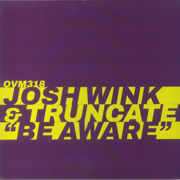 Josh Wink | Truncate Be Aware