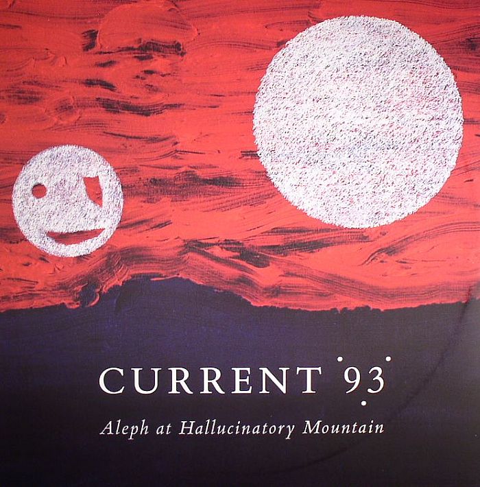 Current 93 – Aleph At Hallucinatory Mountain vinyl cover