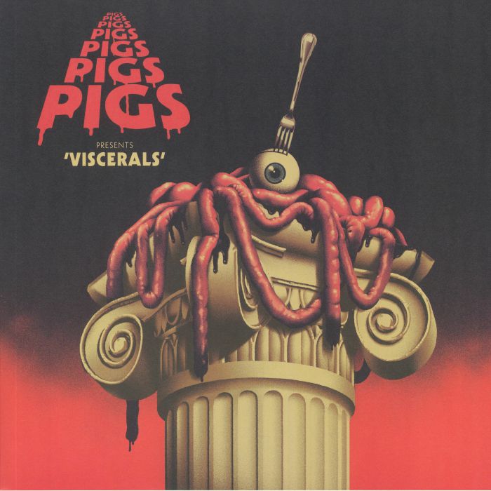Pigs Pigs Pigs Pigs Pigs Pigs Pigs – Viscerals vinyl cover