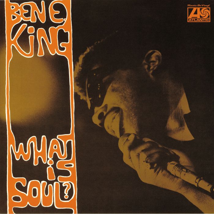 Ben E King What Is Soul