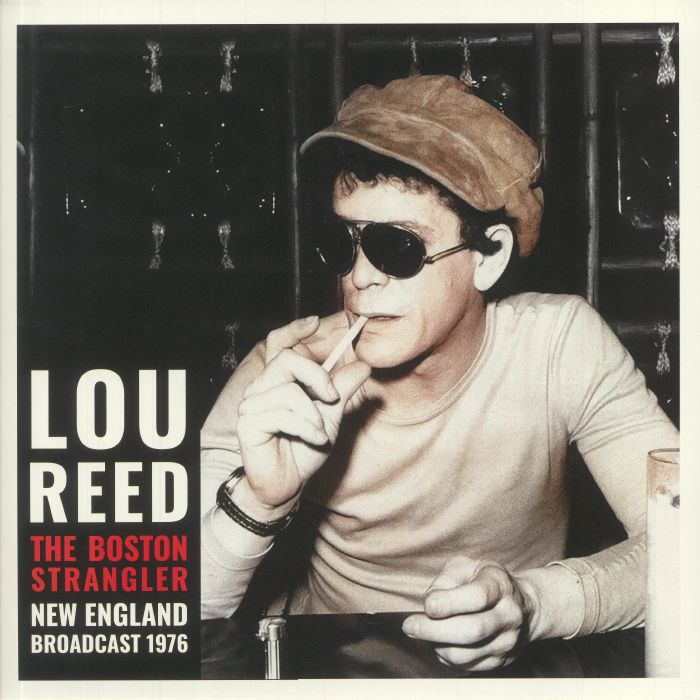 Lou Reed The Boston Strangler: New England Broadcast 1976