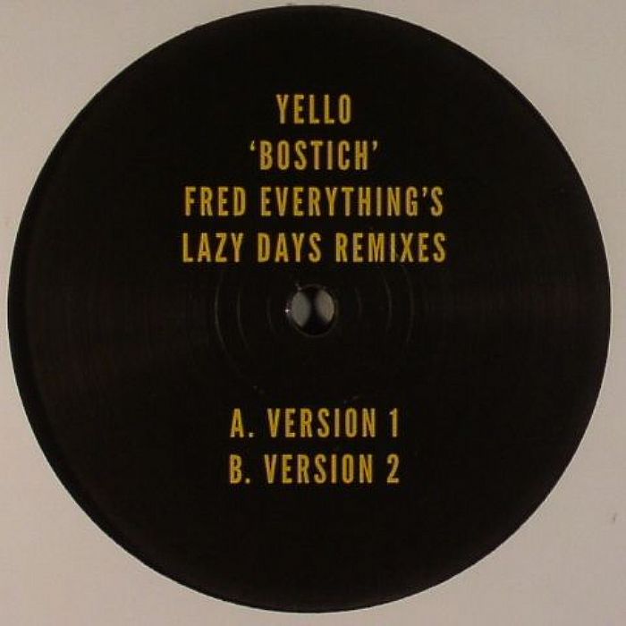 Yello Bostich (Fred Everything Lazy Days remixes)