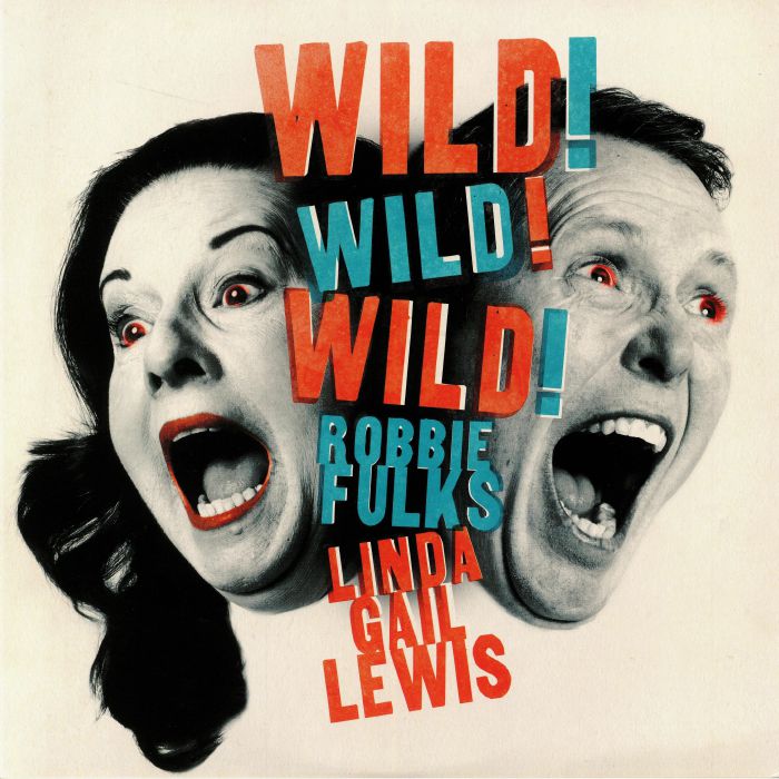 Robbie Fulks | Linda Gail Lewis Wild! Wild! Wild!