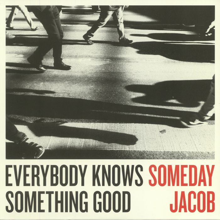 Someday Jacob Everybody Knows Something Good