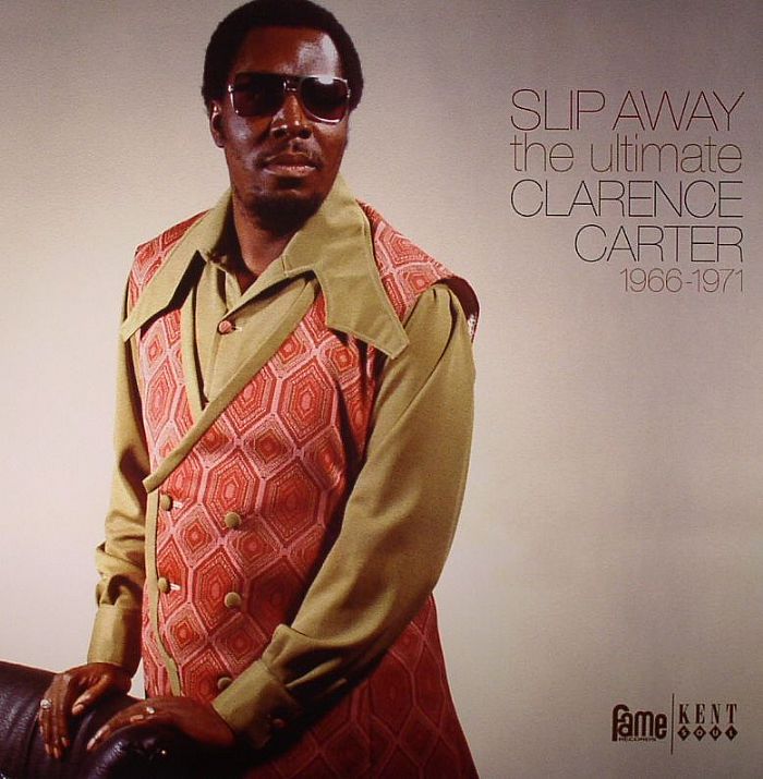 Clarence Carter Slip Away: The Ultimate Clarence Carter 1966 1971 (Record Store Day 2014)