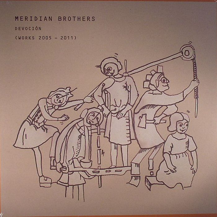Meridian Brothers Devocion (Works 2005 2011)