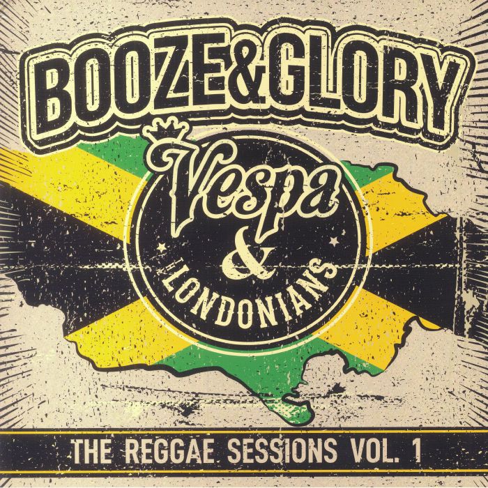Booze and Glory The Reggae Sessions Vol 1