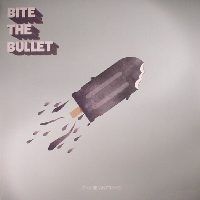 Bite The Bullet Can Be Anything